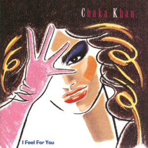 Chaka Khan - I feel for you